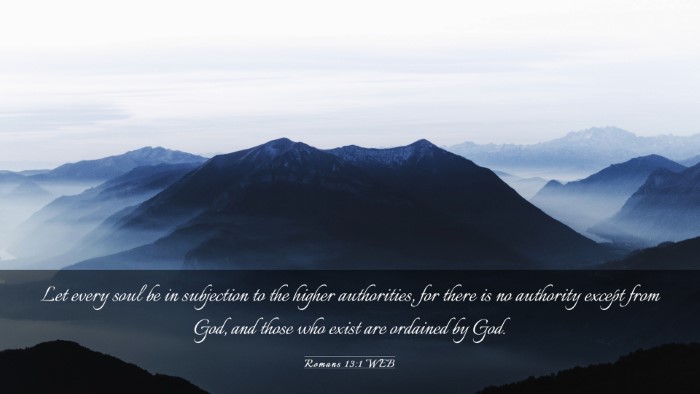 Picture 03 - Romans 13:1 WEB Desktop Wallpaper - Let every soul be in subjection to the higher - Desktop Bible Verse Wallpaper