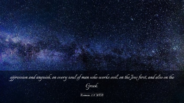 Picture 03 - Romans 2:9 WEB Desktop Wallpaper - oppression and anguish, on every soul of man who - Desktop Bible Verse Wallpaper