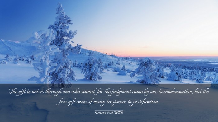 Picture 03 - Romans 5:16 WEB Desktop Wallpaper - The gift is not as through one who sinned: for - Desktop Bible Verse Wallpaper