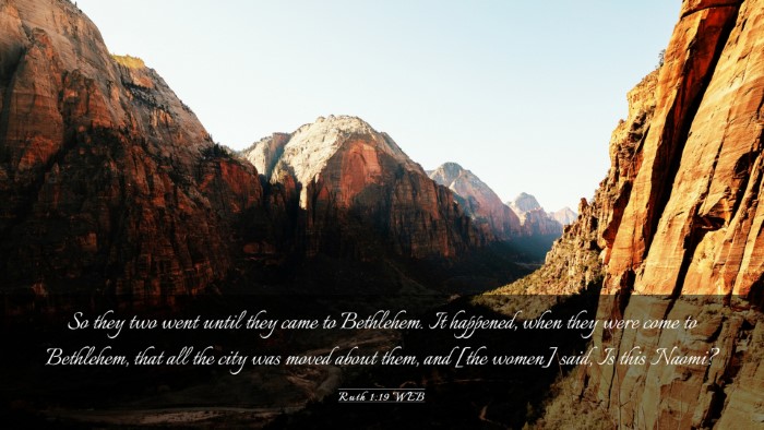 Picture 03 - Ruth 1:19 WEB Desktop Wallpaper - So they two went until they came to Bethlehem. It - Desktop Bible Verse Wallpaper