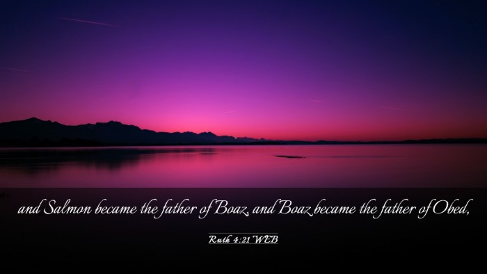 Picture 03 - Ruth 4:21 WEB Desktop Wallpaper - and Salmon became the father of Boaz, and Boaz - Desktop Bible Verse Wallpaper