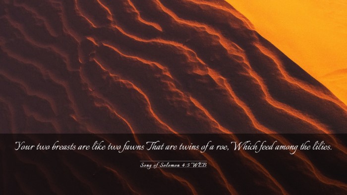 Picture 03 - Song of Solomon 4:5 WEB Desktop Wallpaper - Your two breasts are like two fawns That are - Desktop Bible Verse Wallpaper