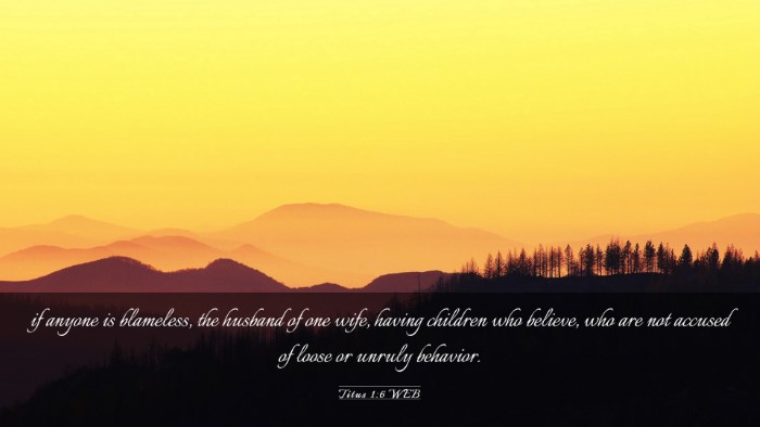 Picture 03 - Titus 1:6 WEB Desktop Wallpaper - if anyone is blameless, the husband of one wife, - Desktop Bible Verse Wallpaper