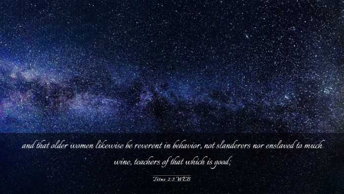 Picture 03 - Titus 2:3 WEB Desktop Wallpaper - and that older women likewise be reverent in - Desktop Bible Verse Wallpaper
