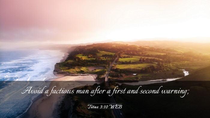 Picture 03 - Titus 3:10 WEB Desktop Wallpaper - Avoid a factious man after a first and second - Desktop Bible Verse Wallpaper