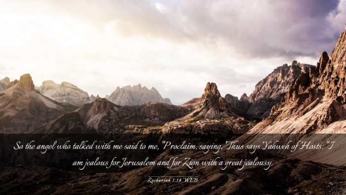 Picture 03 - Zechariah 1:14 WEB Desktop Wallpaper - So the angel who talked with me said to me, - Desktop Bible Verse Wallpaper