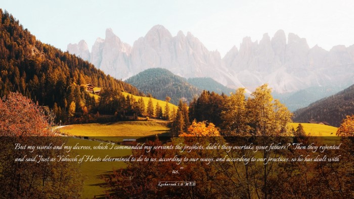 Picture 03 - Zechariah 1:6 WEB Desktop Wallpaper - But my words and my decrees, which I commanded my - Desktop Bible Verse Wallpaper