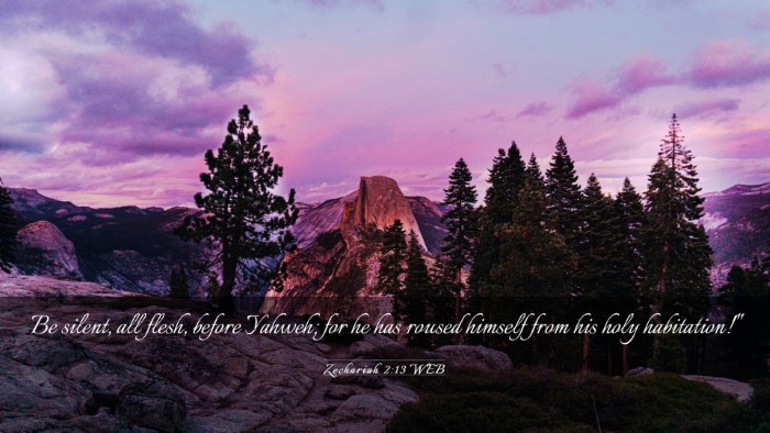Picture 03 - Zechariah 2:13 WEB Desktop Wallpaper - Be silent, all flesh, before Yahweh; for he has - Desktop Bible Verse Wallpaper