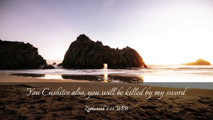 Picture 03 - Zephaniah 2:12 WEB Desktop Wallpaper - You Cushites also, you will be killed by my - Desktop Bible Verse Wallpaper