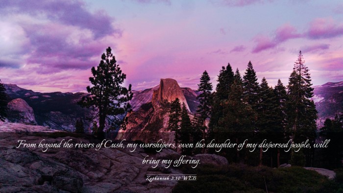 Picture 03 - Zephaniah 3:10 WEB Desktop Wallpaper - From beyond the rivers of Cush, my worshipers, - Desktop Bible Verse Wallpaper