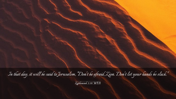 Picture 03 - Zephaniah 3:16 WEB Desktop Wallpaper - In that day, it will be said to Jerusalem, 