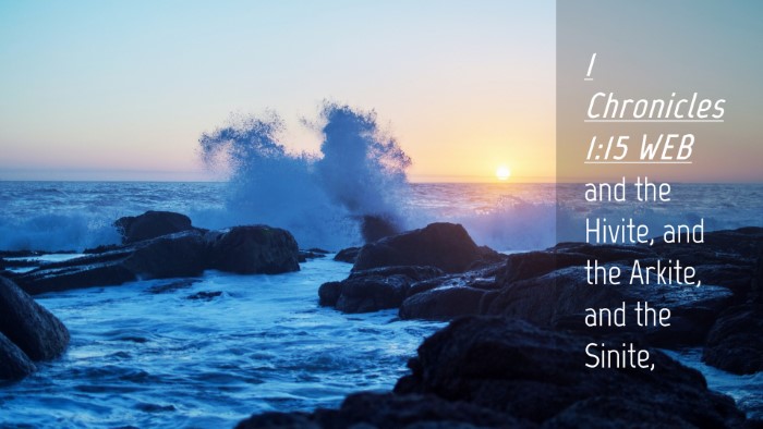 Picture 04 - 1 Chronicles 1:15 WEB Desktop Wallpaper - and the Hivite, and the Arkite, and the - Desktop Bible Verse Wallpaper