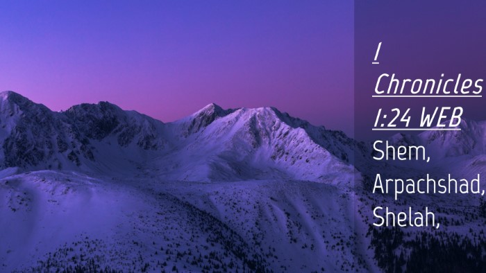 Picture 04 - 1 Chronicles 1:24 WEB Desktop Wallpaper - Shem, Arpachshad, - Desktop Bible Verse Wallpaper