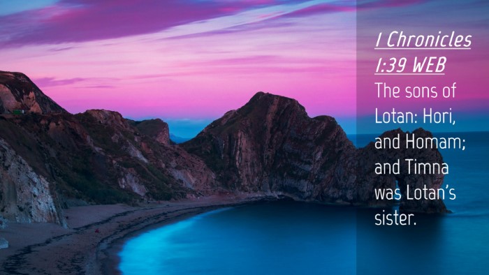 Picture 04 - 1 Chronicles 1:39 WEB Desktop Wallpaper - The sons of Lotan: Hori, and Homam; and Timna was - Desktop Bible Verse Wallpaper