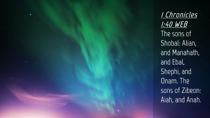 Picture 04 - 1 Chronicles 1:40 WEB Desktop Wallpaper - The sons of Shobal: Alian, and Manahath, and - Desktop Bible Verse Wallpaper