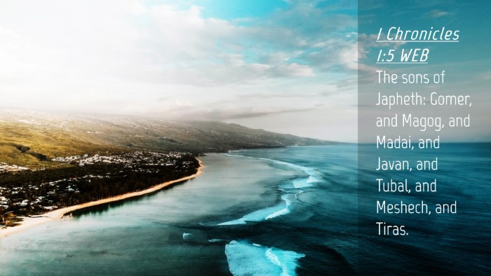 Picture 04 - 1 Chronicles 1:5 WEB Desktop Wallpaper - The sons of Japheth: Gomer, and Magog, and Madai, - Desktop Bible Verse Wallpaper