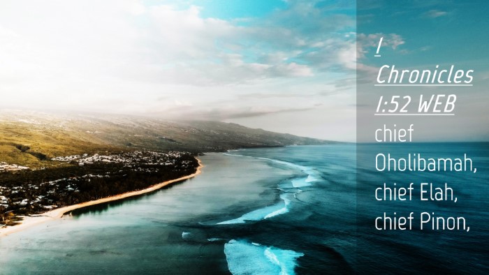 Picture 04 - 1 Chronicles 1:52 WEB Desktop Wallpaper - chief Oholibamah, chief Elah, chief - Desktop Bible Verse Wallpaper