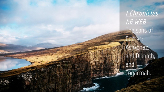 Picture 04 - 1 Chronicles 1:6 WEB Desktop Wallpaper - The sons of Gomer: Ashkenaz, and Diphath, and - Desktop Bible Verse Wallpaper