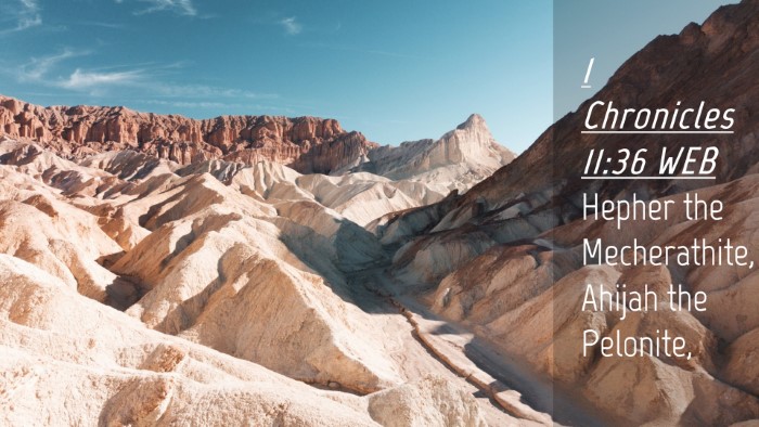 Picture 04 - 1 Chronicles 11:36 WEB Desktop Wallpaper - Hepher the Mecherathite, Ahijah the - Desktop Bible Verse Wallpaper