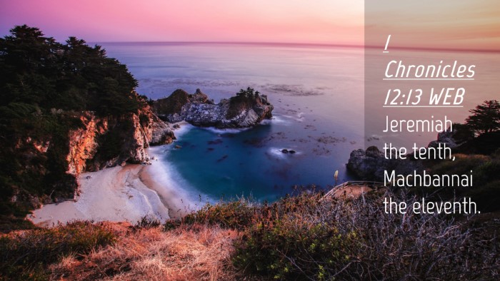 Picture 04 - 1 Chronicles 12:13 WEB Desktop Wallpaper - Jeremiah the tenth, Machbannai the - Desktop Bible Verse Wallpaper