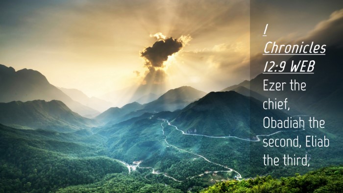 Picture 04 - 1 Chronicles 12:9 WEB Desktop Wallpaper - Ezer the chief, Obadiah the second, Eliab the - Desktop Bible Verse Wallpaper