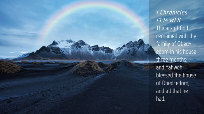 Picture 04 - 1 Chronicles 13:14 WEB Desktop Wallpaper - The ark of God remained with the family of - Desktop Bible Verse Wallpaper