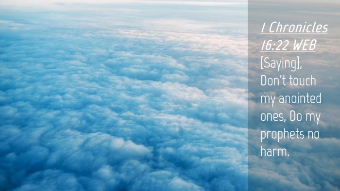 Picture 04 - 1 Chronicles 16:22 WEB Desktop Wallpaper - [Saying], Don't touch my anointed ones, Do my - Desktop Bible Verse Wallpaper