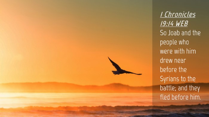 Picture 04 - 1 Chronicles 19:14 WEB Desktop Wallpaper - So Joab and the people who were with him drew - Desktop Bible Verse Wallpaper