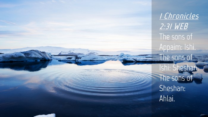 Picture 04 - 1 Chronicles 2:31 WEB Desktop Wallpaper - The sons of Appaim: Ishi. The sons of Ishi: - Desktop Bible Verse Wallpaper