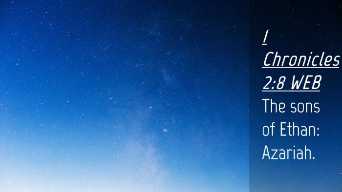 Picture 04 - 1 Chronicles 2:8 WEB Desktop Wallpaper - The sons of Ethan: - Desktop Bible Verse Wallpaper
