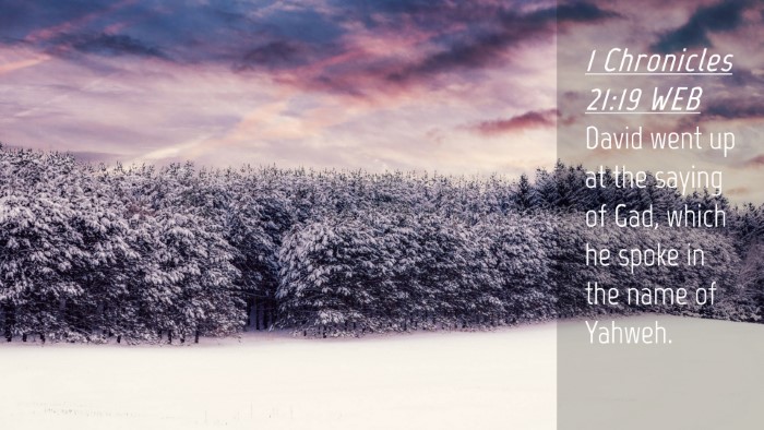 Picture 04 - 1 Chronicles 21:19 WEB Desktop Wallpaper - David went up at the saying of Gad, which he - Desktop Bible Verse Wallpaper