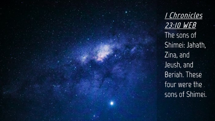 Picture 04 - 1 Chronicles 23:10 WEB Desktop Wallpaper - The sons of Shimei: Jahath, Zina, and Jeush, and - Desktop Bible Verse Wallpaper