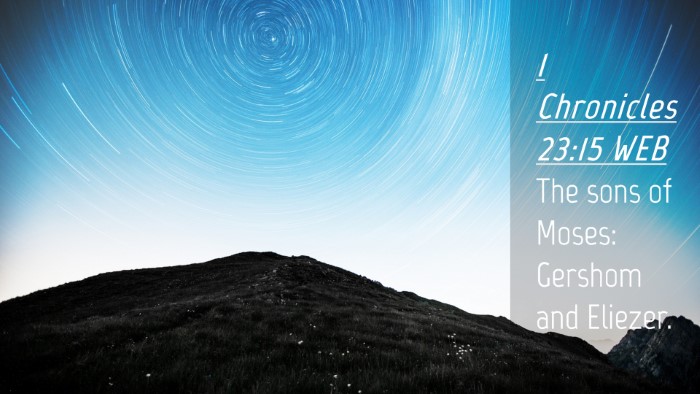 Picture 04 - 1 Chronicles 23:15 WEB Desktop Wallpaper - The sons of Moses: Gershom and - Desktop Bible Verse Wallpaper
