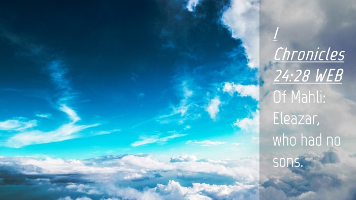 Picture 04 - 1 Chronicles 24:28 WEB Desktop Wallpaper - Of Mahli: Eleazar, who had no - Desktop Bible Verse Wallpaper