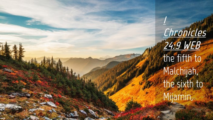 Picture 04 - 1 Chronicles 24:9 WEB Desktop Wallpaper - the fifth to Malchijah, the sixth to - Desktop Bible Verse Wallpaper