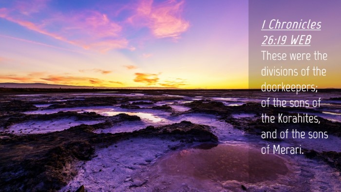 Picture 04 - 1 Chronicles 26:19 WEB Desktop Wallpaper - These were the divisions of the doorkeepers; of - Desktop Bible Verse Wallpaper