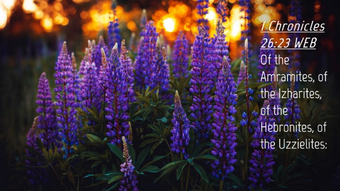 Picture 04 - 1 Chronicles 26:23 WEB Desktop Wallpaper - Of the Amramites, of the Izharites, of the - Desktop Bible Verse Wallpaper