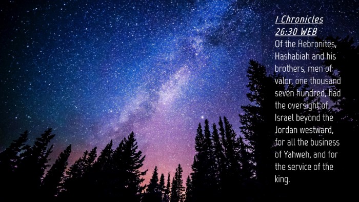 Picture 04 - 1 Chronicles 26:30 WEB Desktop Wallpaper - Of the Hebronites, Hashabiah and his brothers, - Desktop Bible Verse Wallpaper