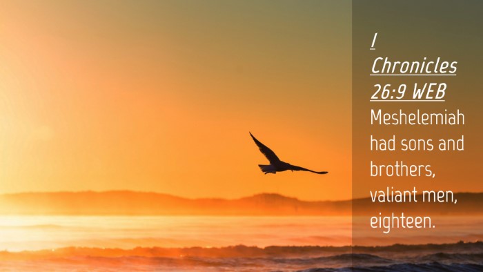 Picture 04 - 1 Chronicles 26:9 WEB Desktop Wallpaper - Meshelemiah had sons and brothers, valiant men, - Desktop Bible Verse Wallpaper