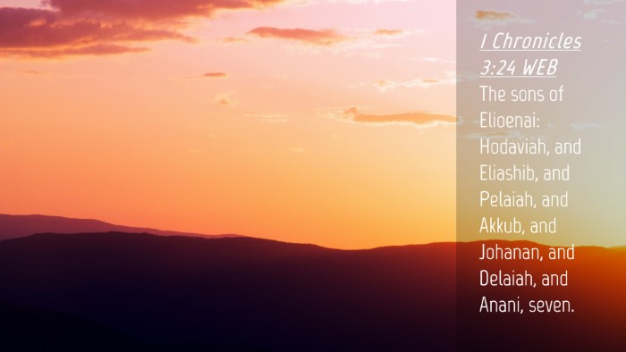 Picture 04 - 1 Chronicles 3:24 WEB Desktop Wallpaper - The sons of Elioenai: Hodaviah, and Eliashib, and - Desktop Bible Verse Wallpaper