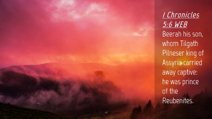 Picture 04 - 1 Chronicles 5:6 WEB Desktop Wallpaper - Beerah his son, whom Tilgath Pilneser king of - Desktop Bible Verse Wallpaper