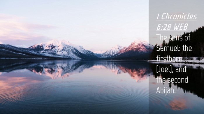 Picture 04 - 1 Chronicles 6:28 WEB Desktop Wallpaper - The sons of Samuel: the firstborn [Joel], and the - Desktop Bible Verse Wallpaper