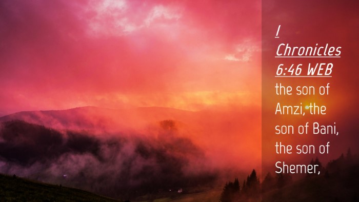 Picture 04 - 1 Chronicles 6:46 WEB Desktop Wallpaper - the son of Amzi, the son of Bani, the son of - Desktop Bible Verse Wallpaper