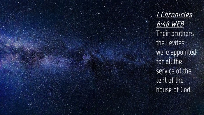 Picture 04 - 1 Chronicles 6:48 WEB Desktop Wallpaper - Their brothers the Levites were appointed for all - Desktop Bible Verse Wallpaper