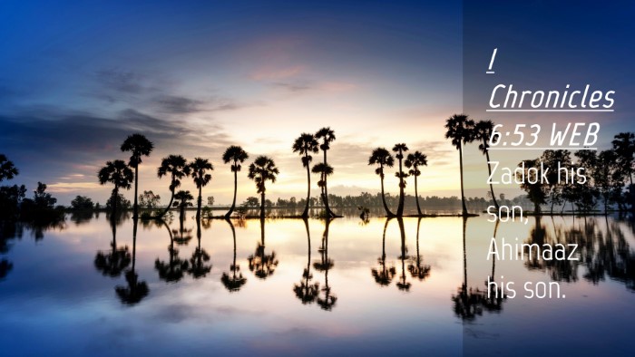 Picture 04 - 1 Chronicles 6:53 WEB Desktop Wallpaper - Zadok his son, Ahimaaz his - Desktop Bible Verse Wallpaper