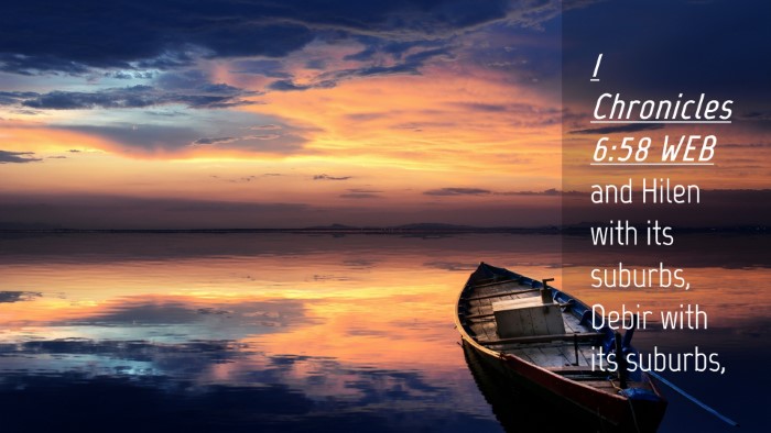 Picture 04 - 1 Chronicles 6:58 WEB Desktop Wallpaper - and Hilen with its suburbs, Debir with its - Desktop Bible Verse Wallpaper