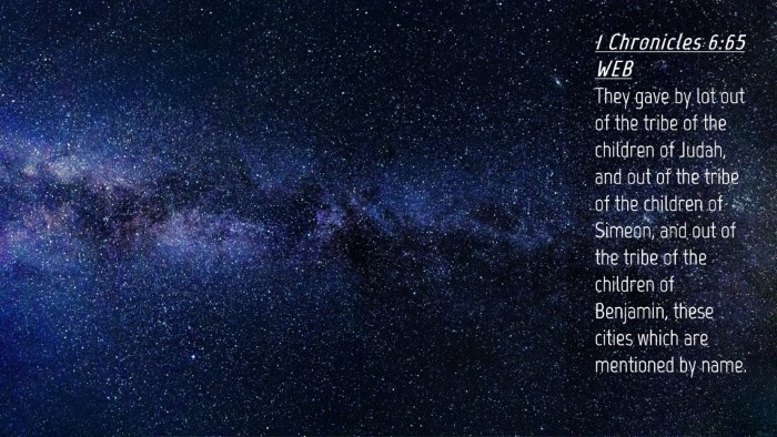 Picture 04 - 1 Chronicles 6:65 WEB Desktop Wallpaper - They gave by lot out of the tribe of the children - Desktop Bible Verse Wallpaper