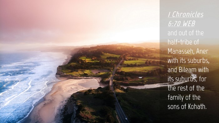 Picture 04 - 1 Chronicles 6:70 WEB Desktop Wallpaper - and out of the half-tribe of Manasseh, Aner with - Desktop Bible Verse Wallpaper