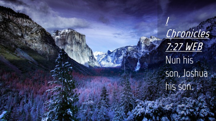 Picture 04 - 1 Chronicles 7:27 WEB Desktop Wallpaper - Nun his son, Joshua his - Desktop Bible Verse Wallpaper
