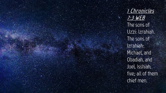 Picture 04 - 1 Chronicles 7:3 WEB Desktop Wallpaper - The sons of Uzzi: Izrahiah. The sons of Izrahiah: - Desktop Bible Verse Wallpaper